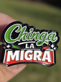 Chinga La Migra Pin
