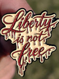 Liberty Is Not Free Red Glitter Pin